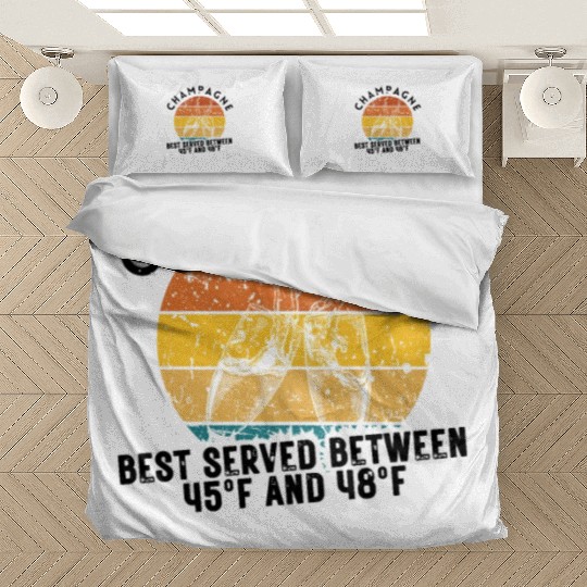 Champagne Best Served Between 45°F And 48°F Bedding Sets