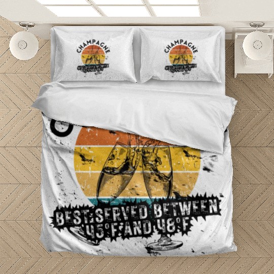 Champagne Best Served Between 45°F And 48°F Bedding Sets