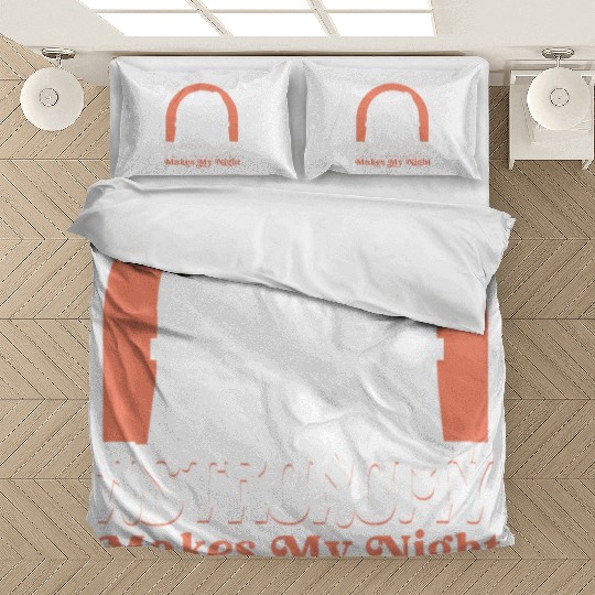 Astronomy makes my night Bedding Sets