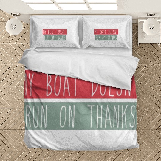 my boat doesn't run on thanks Bedding Sets