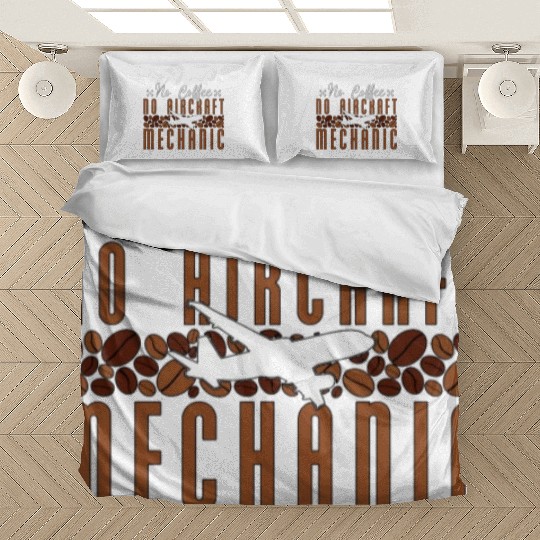 Aircraft Mechanic No Coffee Mechanics Coffee Lover Bedding Sets