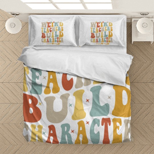 Weird Teachers Build Character Retro Funny Groovy Bedding Sets