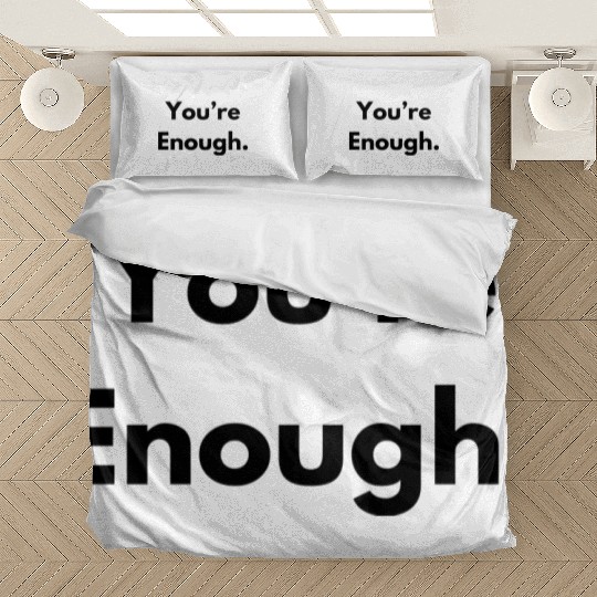 You are Enough Bedding Sets