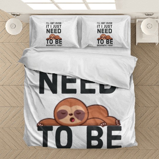 i‘ll get over it i just need to be dramatic first Bedding Sets