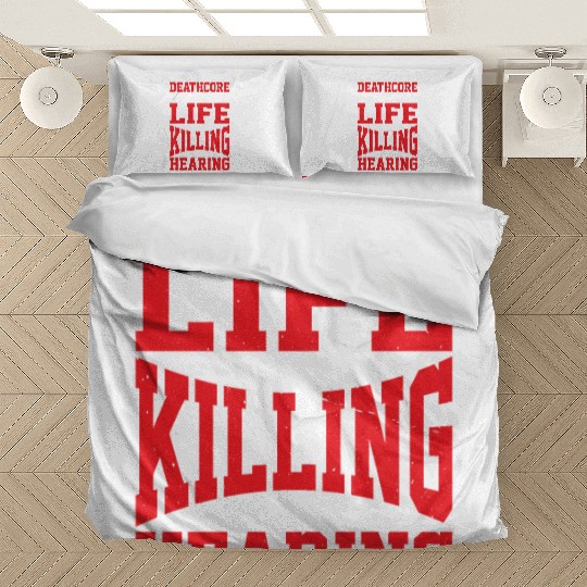 Deathcore Saved Me But It's Killing My Hearing Bedding Sets
