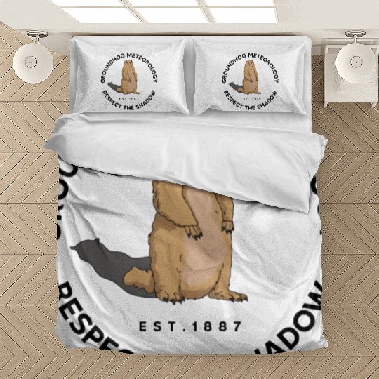 Respect The Shadow Rodent Happy Groundhog Day Bedding Sets