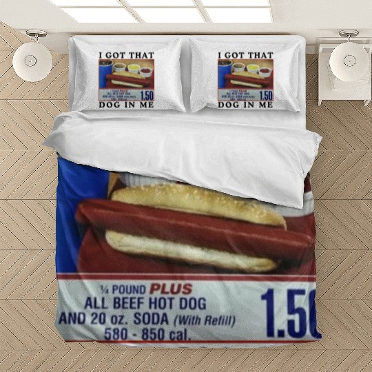 I Got That Dog In Me Funny Meme for HotDog Lover Bedding Sets
