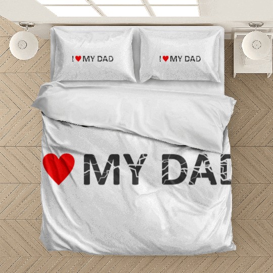 i love my dad Bedding Sets