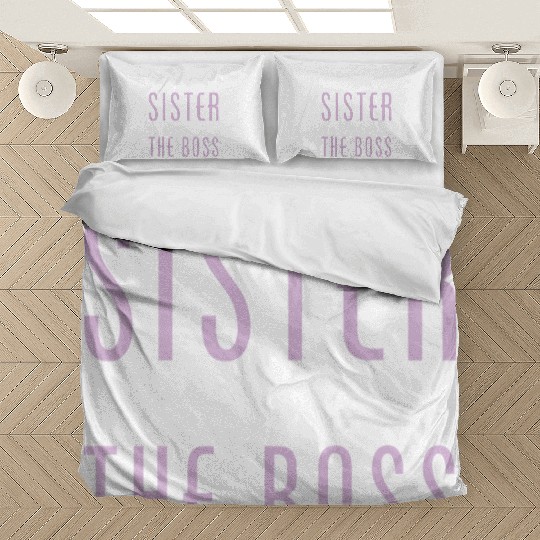I'm The Big Sister Which Makes Me The Boss Bedding Sets