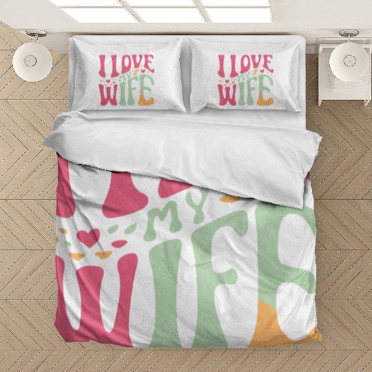 I love my wife Bedding Sets
