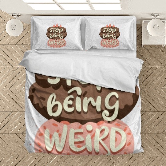 Chocolate cake, stop being weird Bedding Sets