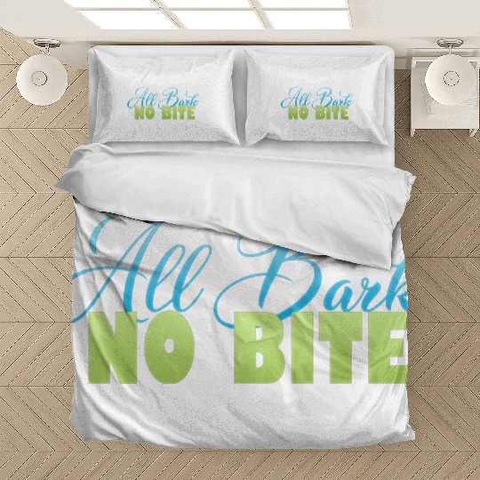 all bark no bite Bedding Sets
