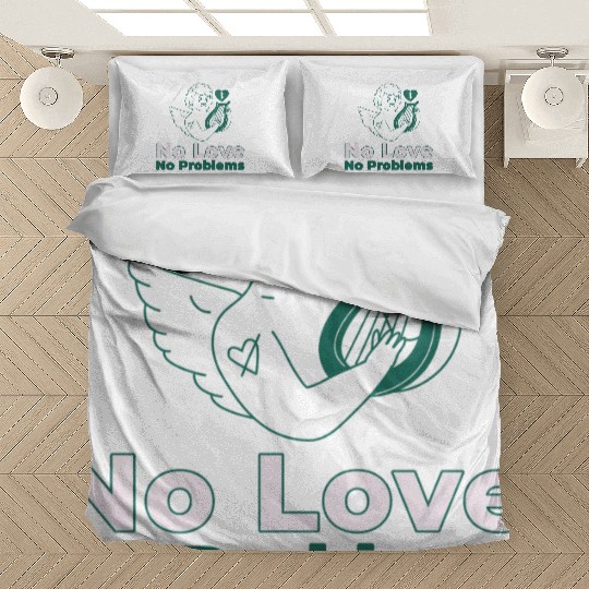 No Love No Problems Bedding Sets
