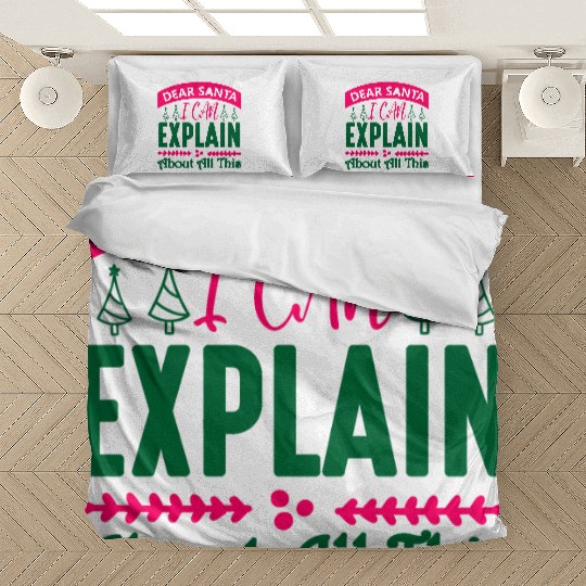 Dear Santa I can Explain About All This Bedding Sets