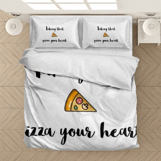 Taking that - PIZZA your heart Bedding Sets