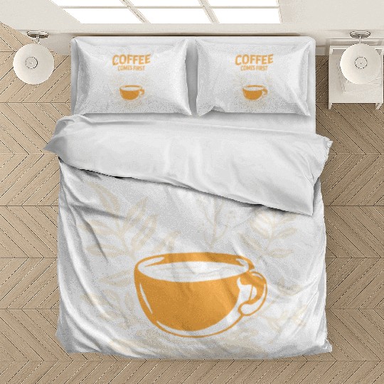 Coffee Comes First Bedding Sets