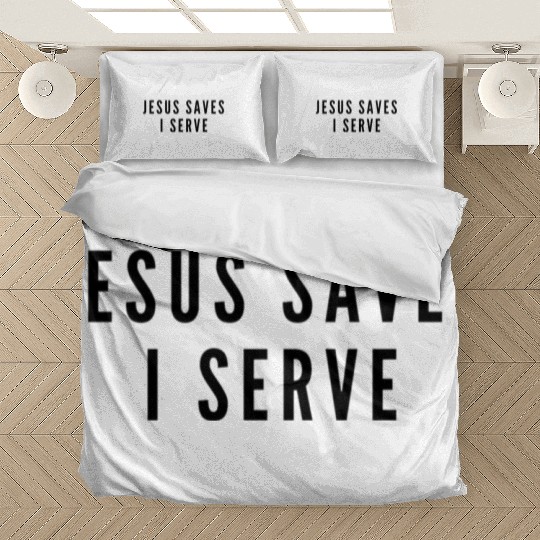Jesus Saves I Serve Bedding Sets