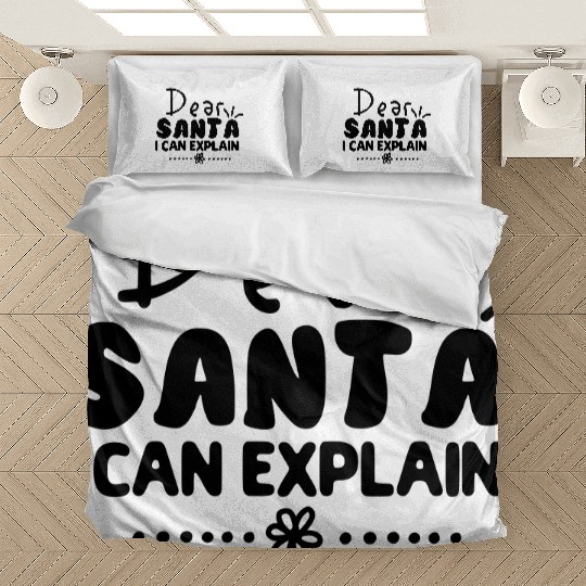 Dear Santa I Can Explain Bedding Sets