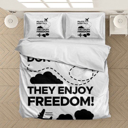 Pilots don't fly they enjoy freedom! saying Bedding Sets