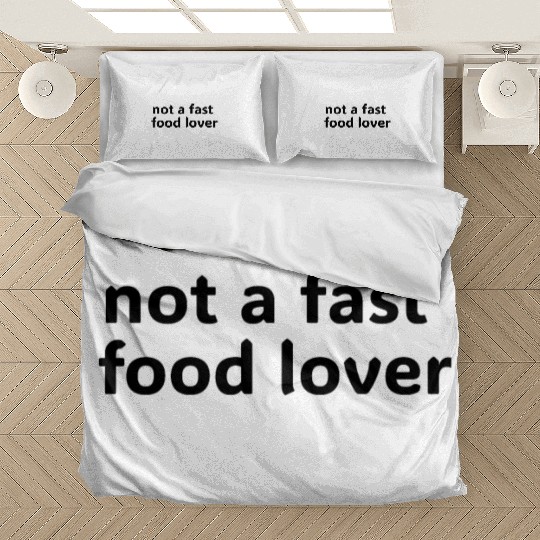 not a fast food lover Bedding Sets