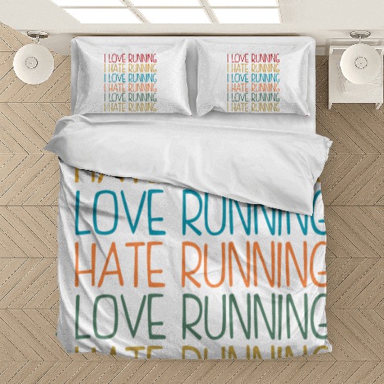 I Love Running, I Hate Running Bedding Sets