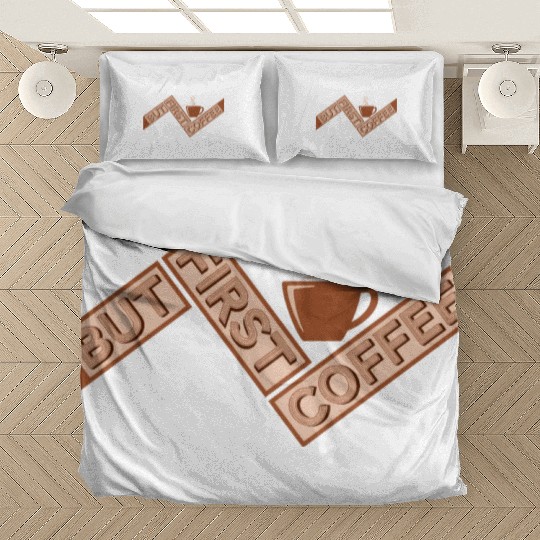 But First Coffee Funny Addicted Caffeine Lover Bedding Sets