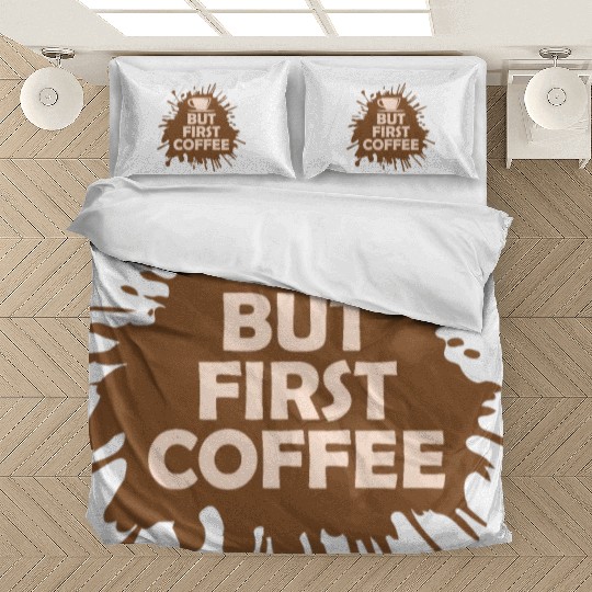 But First Coffee Funny Addicted Caffeine Lover Bedding Sets