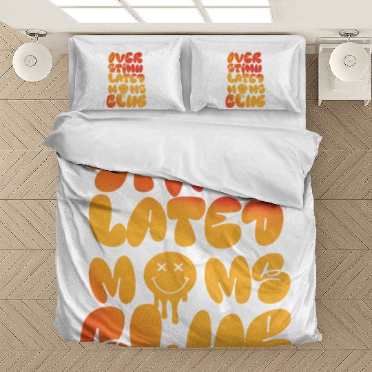 overstimulated moms club Bedding Sets