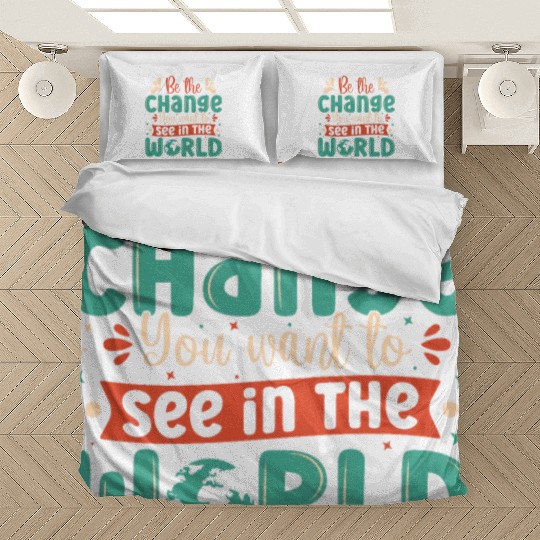 Be the change you wish to see in the world quote Bedding Sets