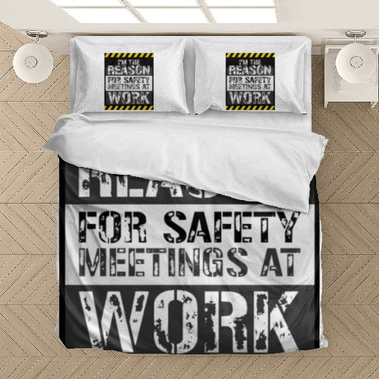 Funny I'm The Reason For Safety Meetings At Work Bedding Sets