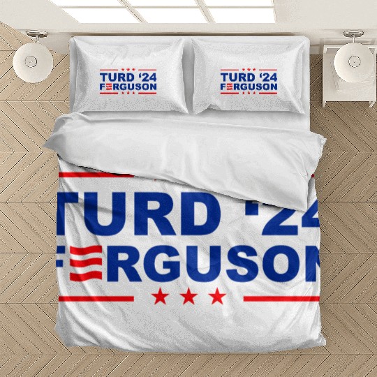 TURD FERGUSON for President 2024 Bedding Sets