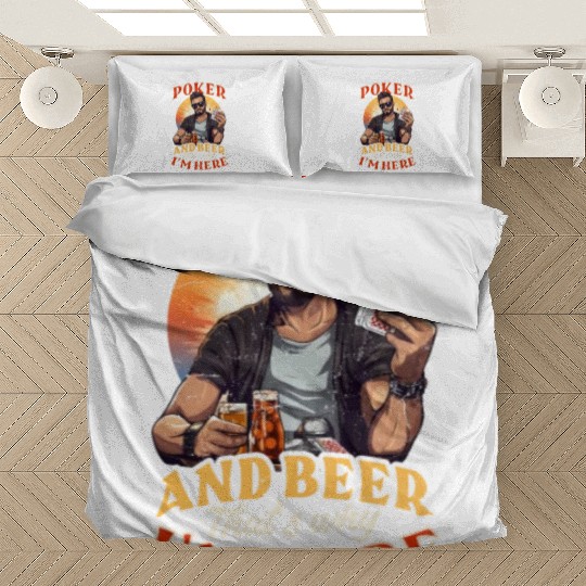 Poker Poker And Beer Why I'm Here Bedding Sets