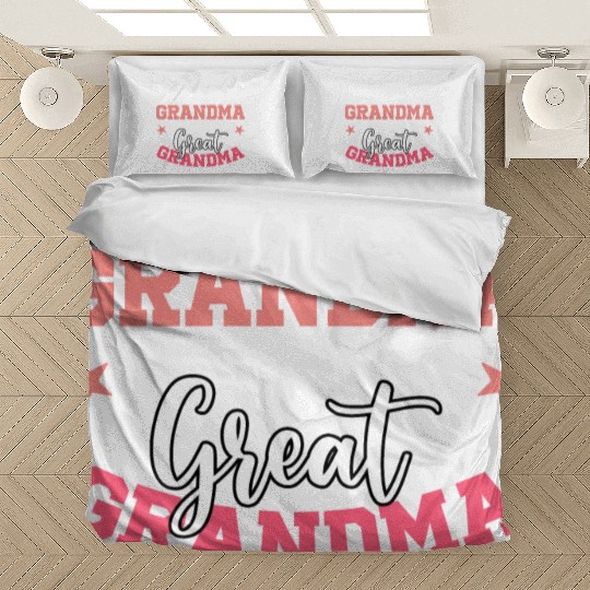 I'm not only a grandma I'm a great grandma Bedding Sets