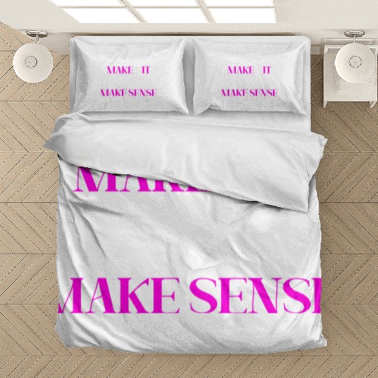 MAKE IT MAKE SENSE (PINK PRINT) Bedding Sets