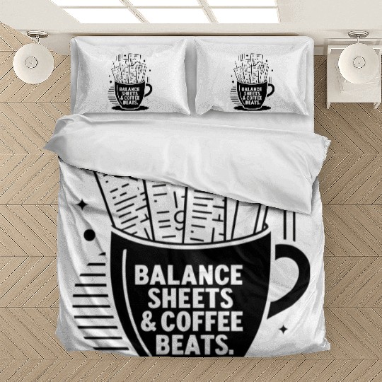 balance sheets and coffee beats funny accountant Bedding Sets
