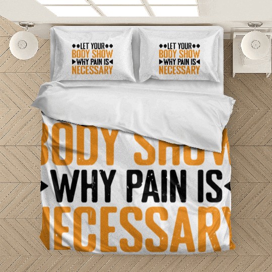Let Your Body Show Why Pain Is Necessary 3 Bedding Sets