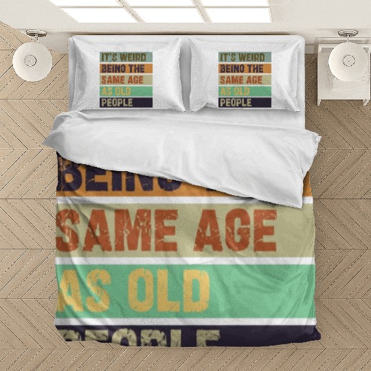 It's Weird Being The Same Age As Old People Retro Bedding Sets