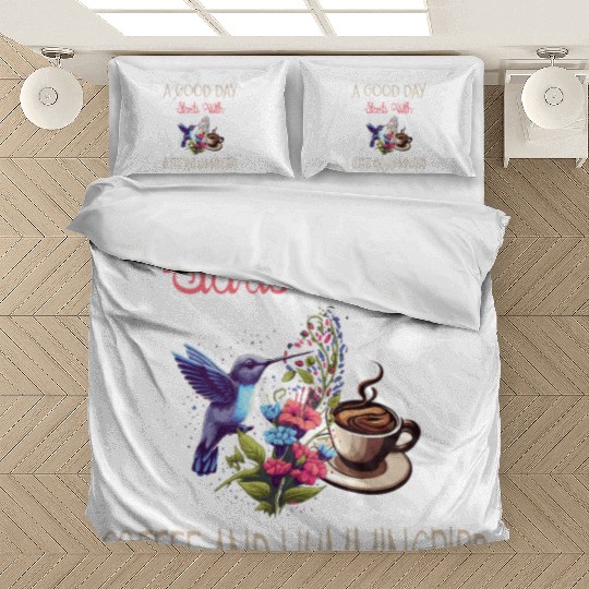 A Good Day Starts With Coffee And Hummingbird Bedding Sets
