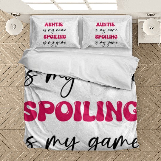 auntie is my name, spoiling is my game/aunt gift Bedding Sets