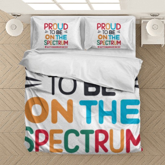 Proud To Be On The Spectrum Autism Awareness Bedding Sets