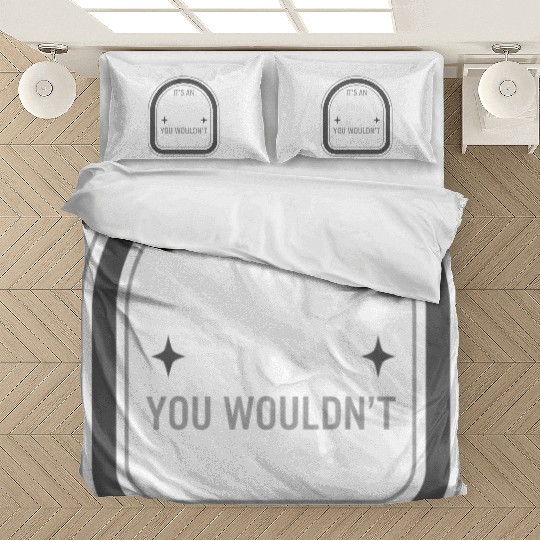 Its An Anime Thing You Wouldnt Understand Bedding Sets
