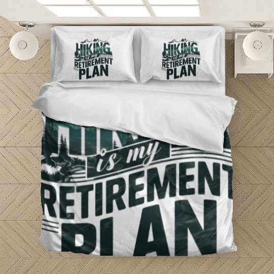 Hiking Is My Retirement Plan Bedding Sets