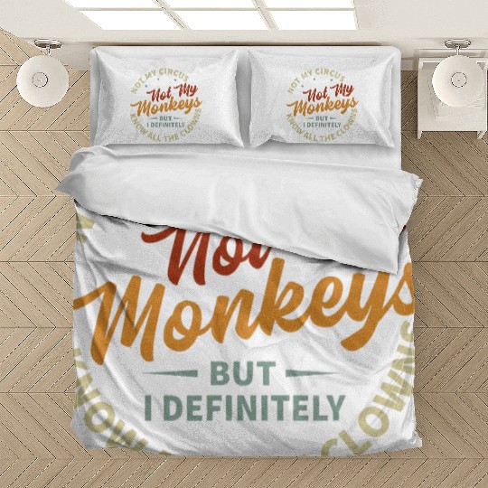 Not My Circus Not My Monkeys Bedding Sets