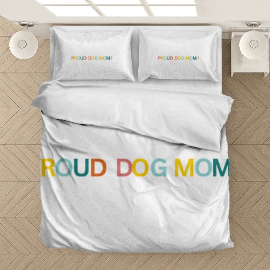 Proud Dog Mom! Text Graphic Bedding Sets