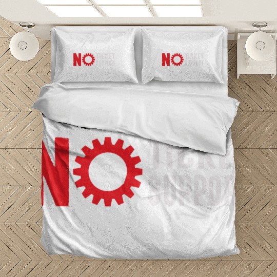 No Ticket No Support Work Job IT Admin Bedding Sets