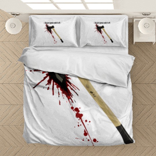 Bloody Axe Sarcastic Funny I'm Fine I'm Gonna Walk Bedding Sets