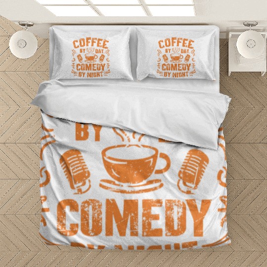 Coffee By Day Comedy By Night Comedian Bedding Sets