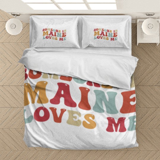 Someone In Maine Loves Me Bedding Sets