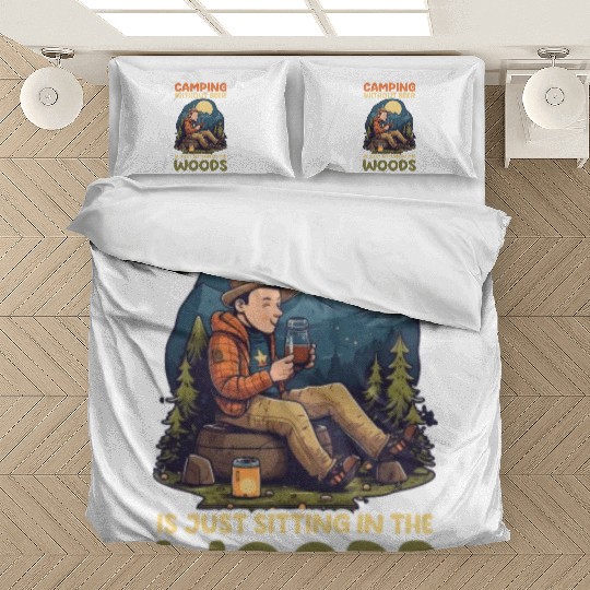 Funny Camping Camping Without Beer Sitting In Wood Bedding Sets