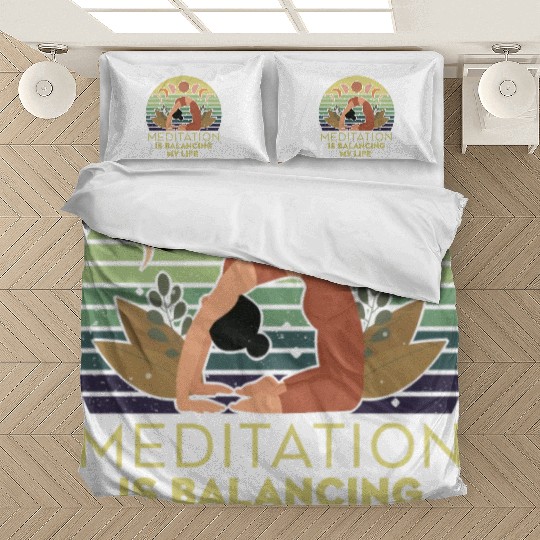 Meditation Is Balancing My Life Bedding Sets